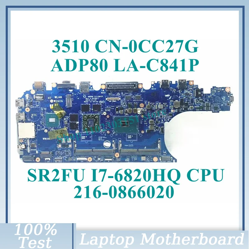 

CN-0CC27G 0CC27G CC27G With SR2FU I7-6820HQ CPU ADP80 LA-C841P For Dell 3510 Laptop Motherboard 216-0866020 100%Full Tested Good