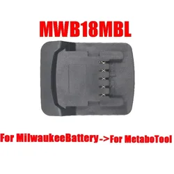 MWB18MBL Adapter Converter Kan gebruiken Voor Milwaukee 18V Li-Ion Batterij voor M18 op Voor Metabo 18V Lithium elektrisch Gereedschap