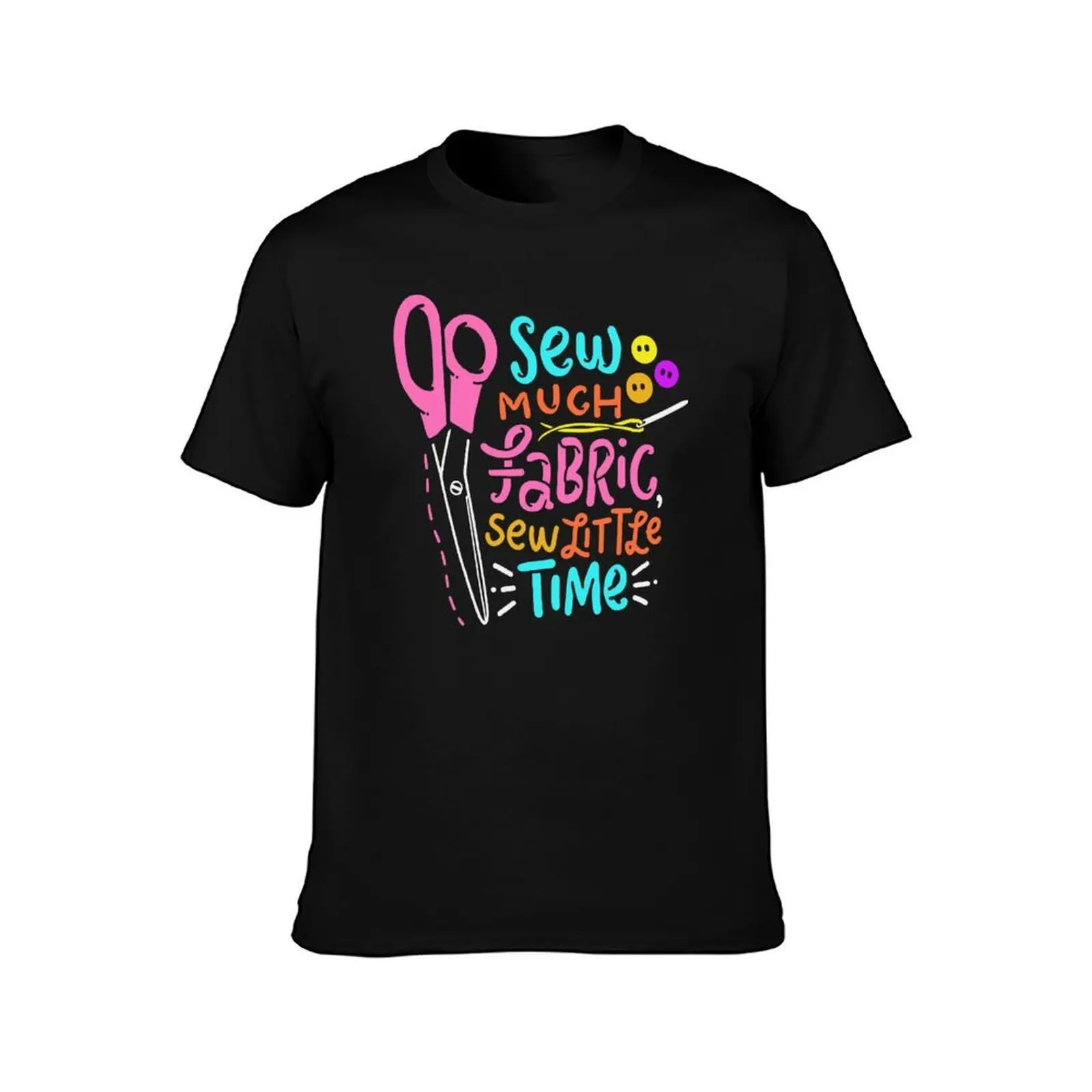 Funny Sewing - Sew Much Fabric T-Shirt Basic Simple Design Short Sleeve Shirt T-Shirt