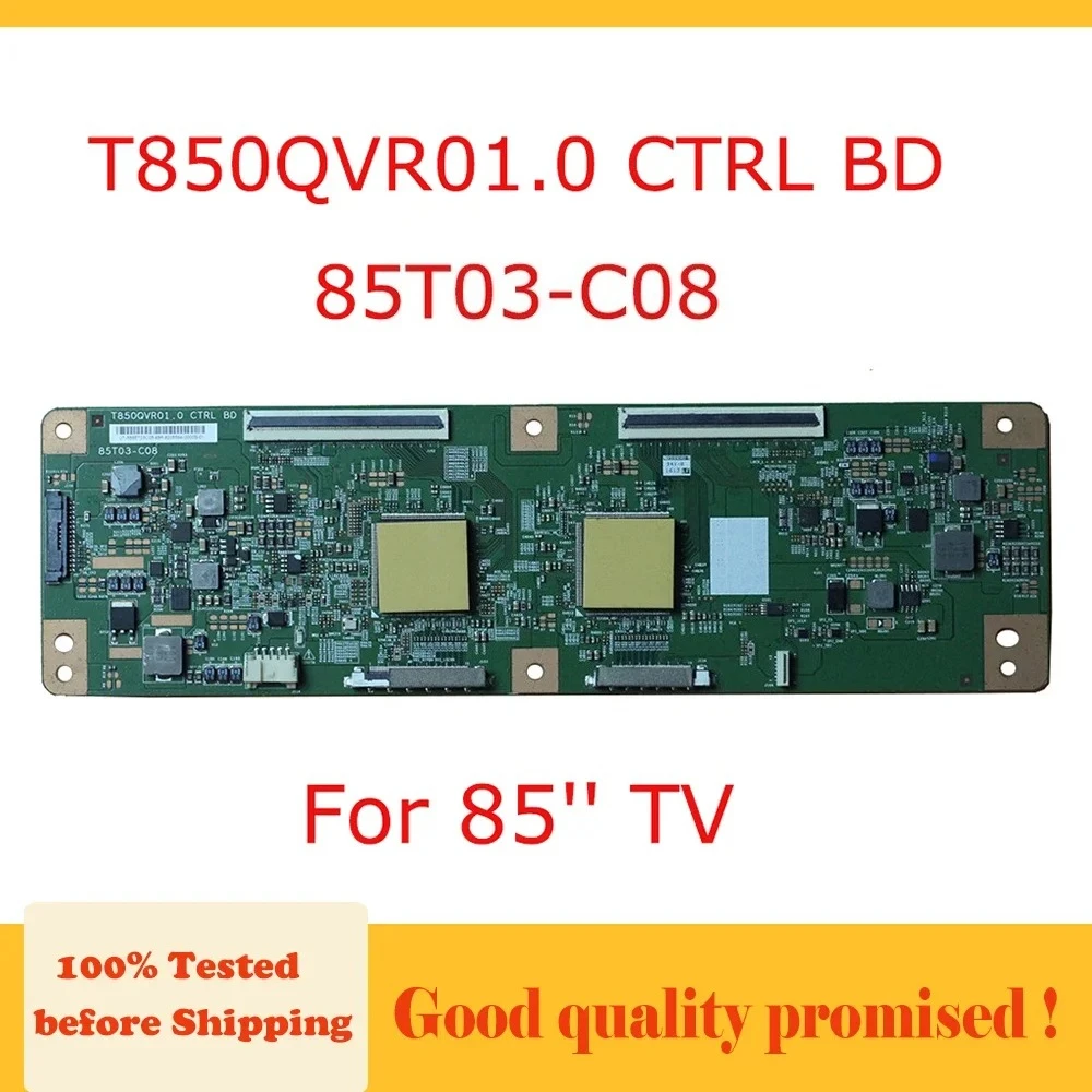 

Плата TCON T850QVR01.0 CTRL BD 85T03-C08 для 85-дюймовых телевизоров, оригинальная логическая плата для ТВ 85 дюймов, запчасти для ТВ T850QVR01.0 85T03-C08