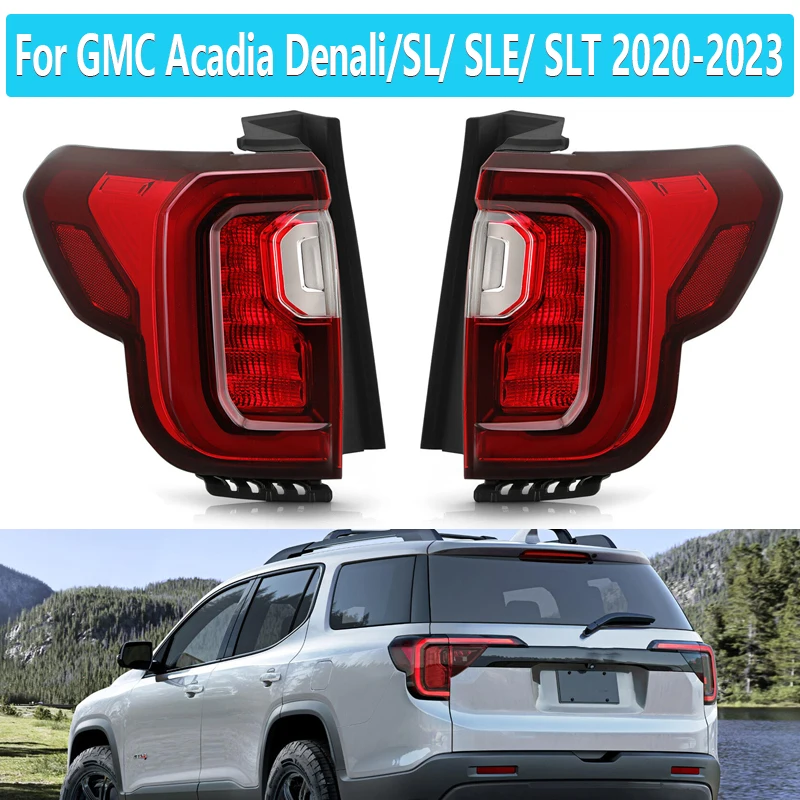 Car Tail Lights For GMC Acadia Denali SL SLE SLT 2020-2023  LED Rear Tail Lamp Brake Driving Reversing Lamp 84746544 84746543