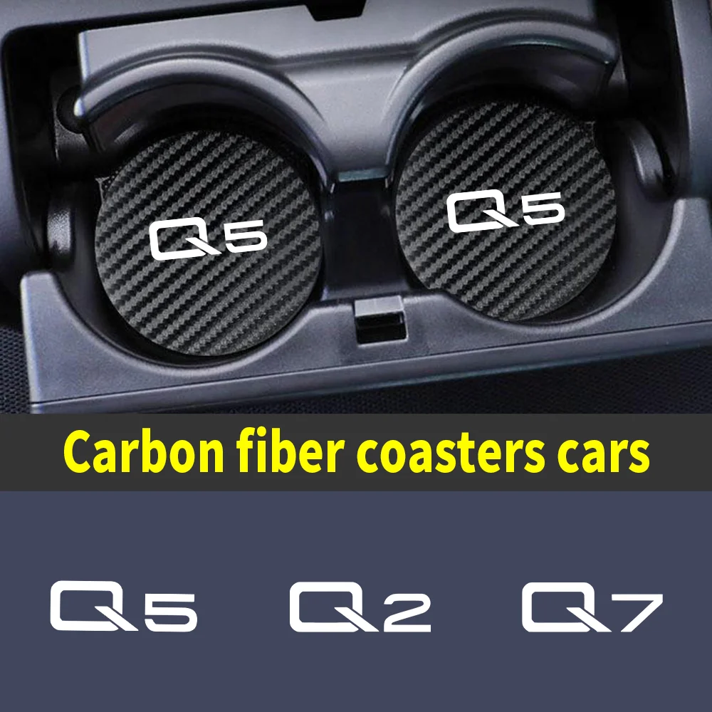 

Carbon Fiber Car Coaster Water Cup Bottle Holder Anti-slip Pad Drink Holder Mat Accessories For Audi Q1 Q2 Q3 Q4 Q5 Q6 Q7 Q8