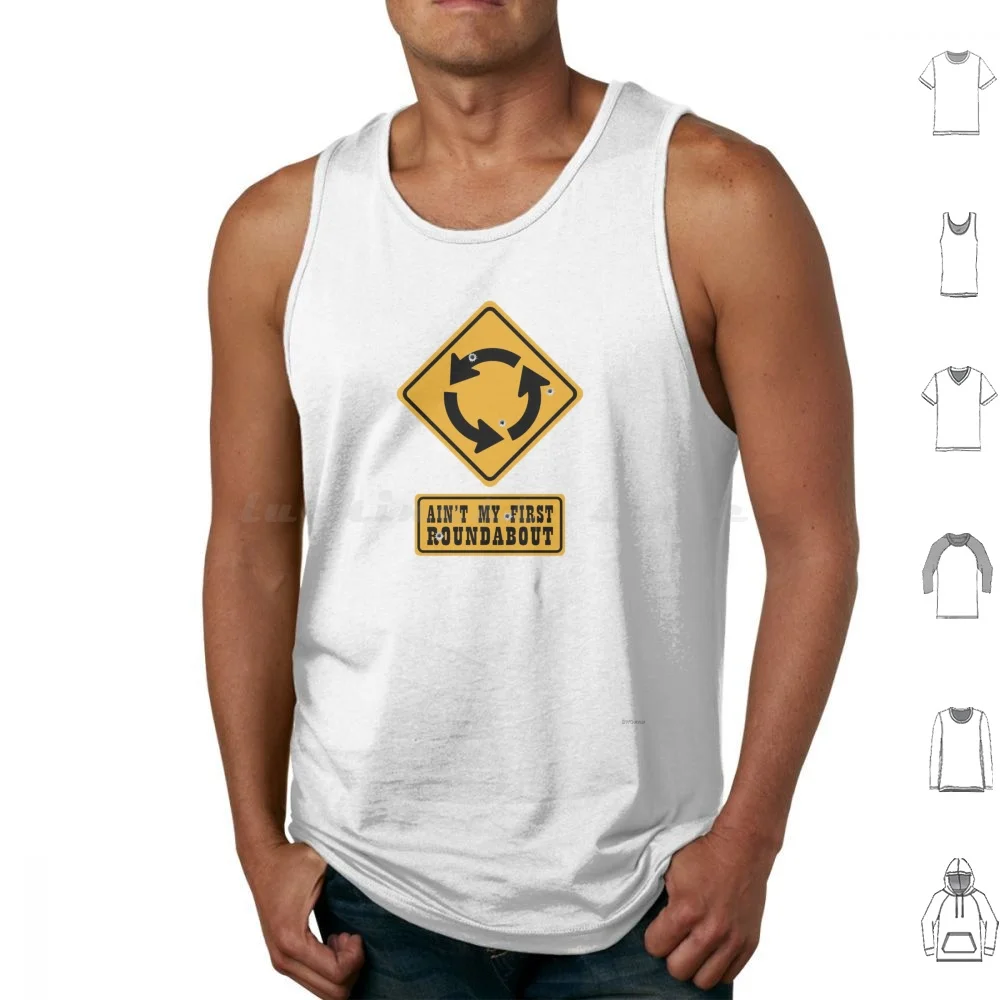 Ain't My First Roundabout Tank Tops Print Cotton Roundabout Aint Aint My First Roundabout Signs Highway Texas Bullet Holes