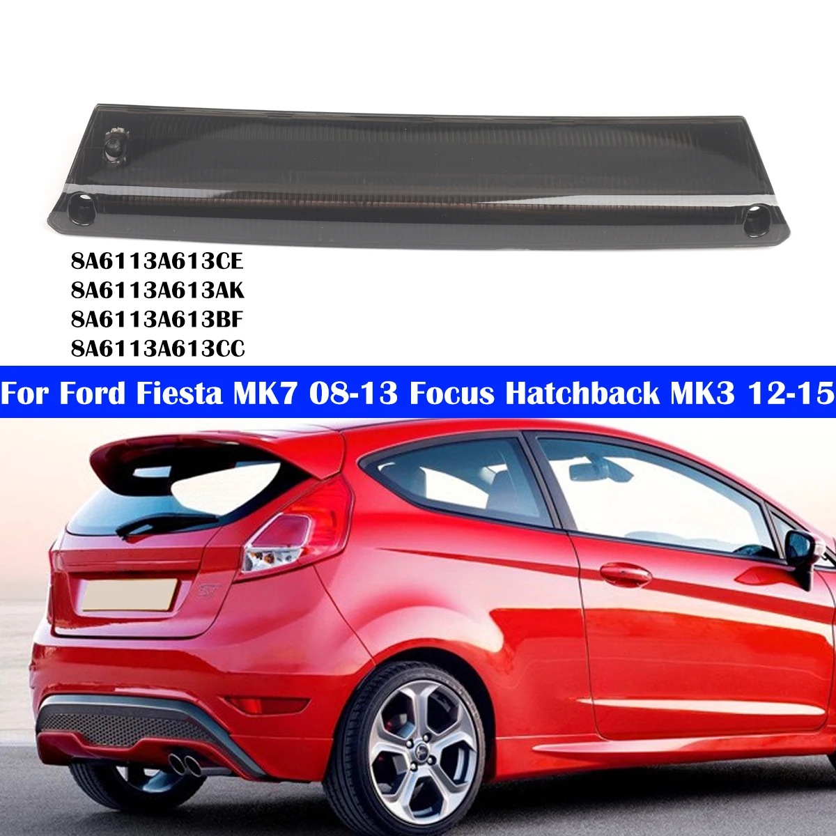 Upper High Mounted Rear 3rd Third Brake Light LED Stop Lamp Assembly Fit For Ford Fiesta MK7 2008-2013 Focus Hatchback MK3