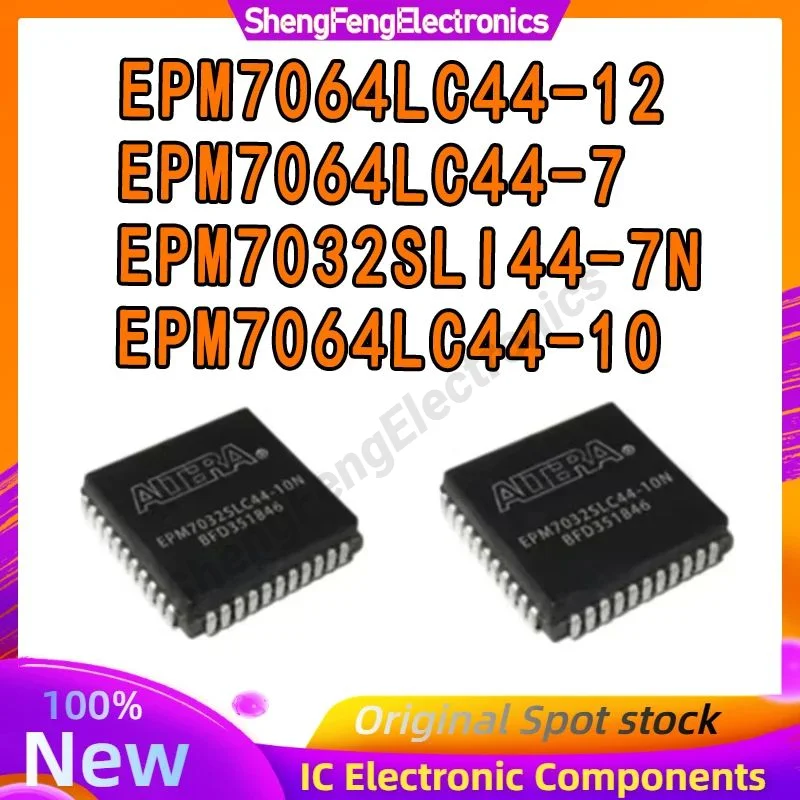 

EPM7064LC44-7 EPM7064LC44-10 EPM7064LC44-12 EPM7032SLI44-7N IC MCU Chip 100% New Original in stock