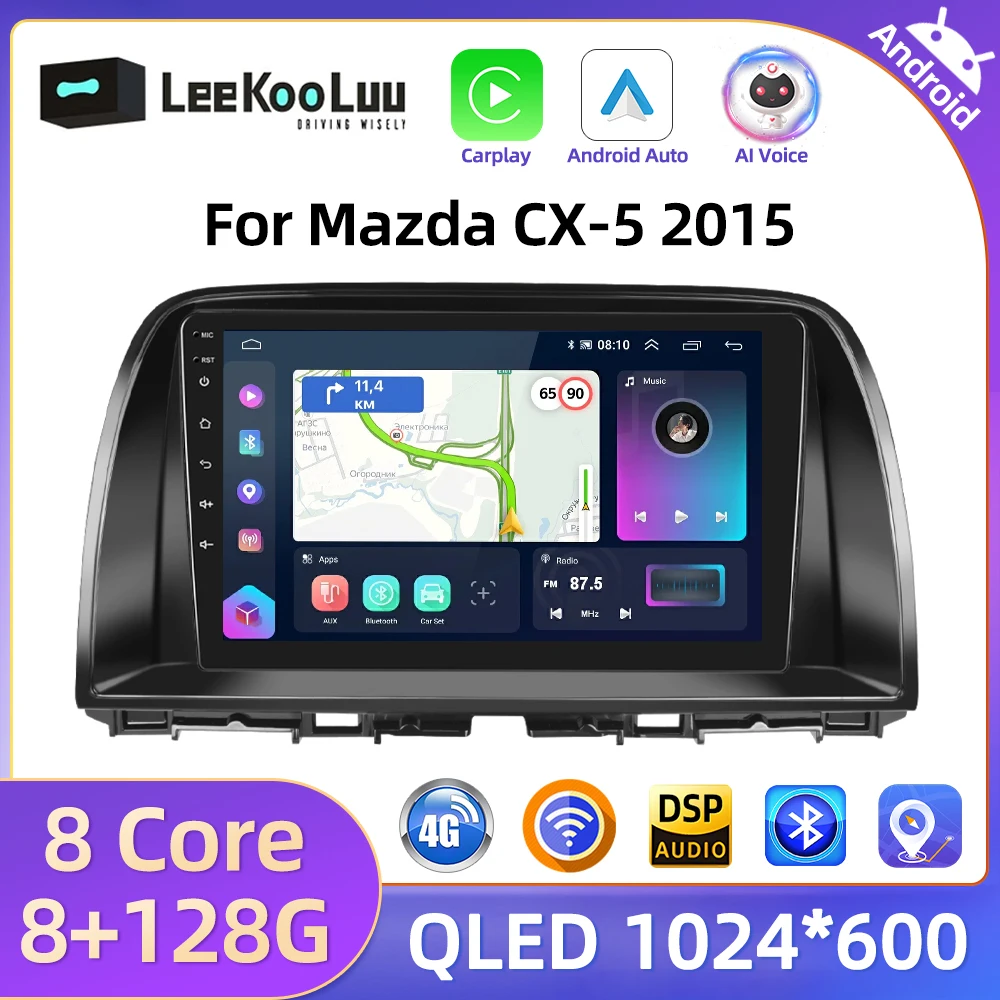 LeeKooLuu 8G+128G CarPlay Android Auto Radio For Mazda CX-5 2015 Car Multimedia Video Player 2Din AutoRadio 4G Wifi GPS Stereo