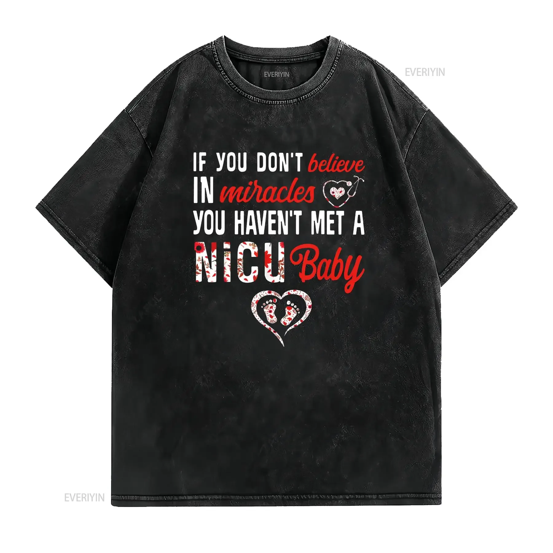 Believe in Miracles Met a Nicu Baby Nurse T Shirt vintage Washed Top For Everyday Wear Breathable Unisex fashion streetwear