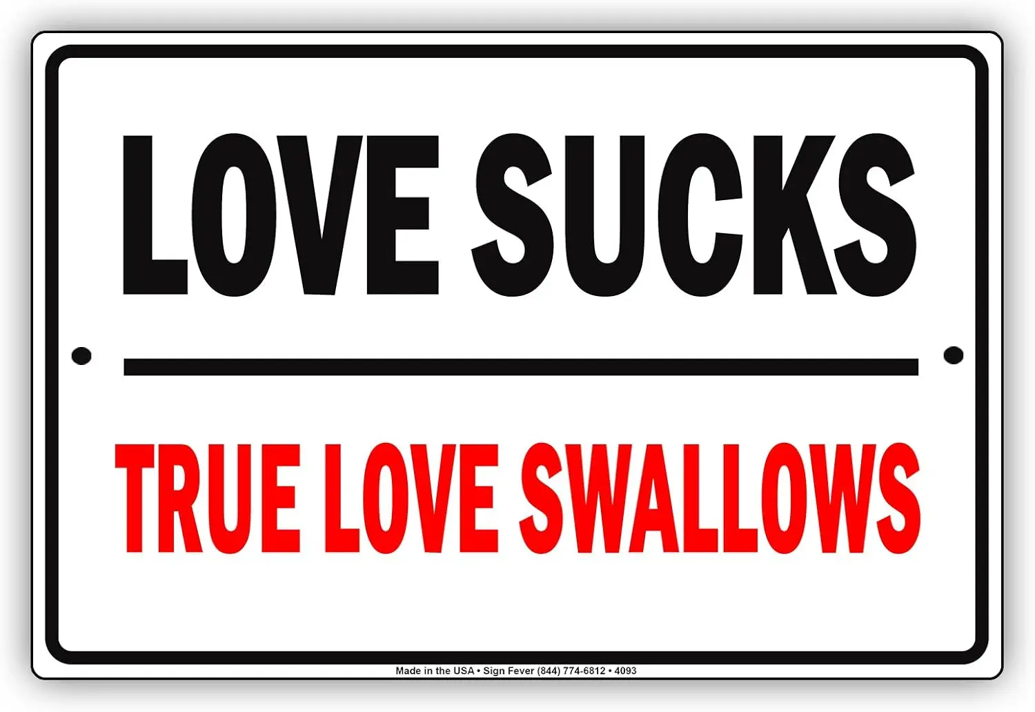 Love Sucks True Love Swallows Funny Adult Aluminum Metal Sign Premium Quality Advertisement 12