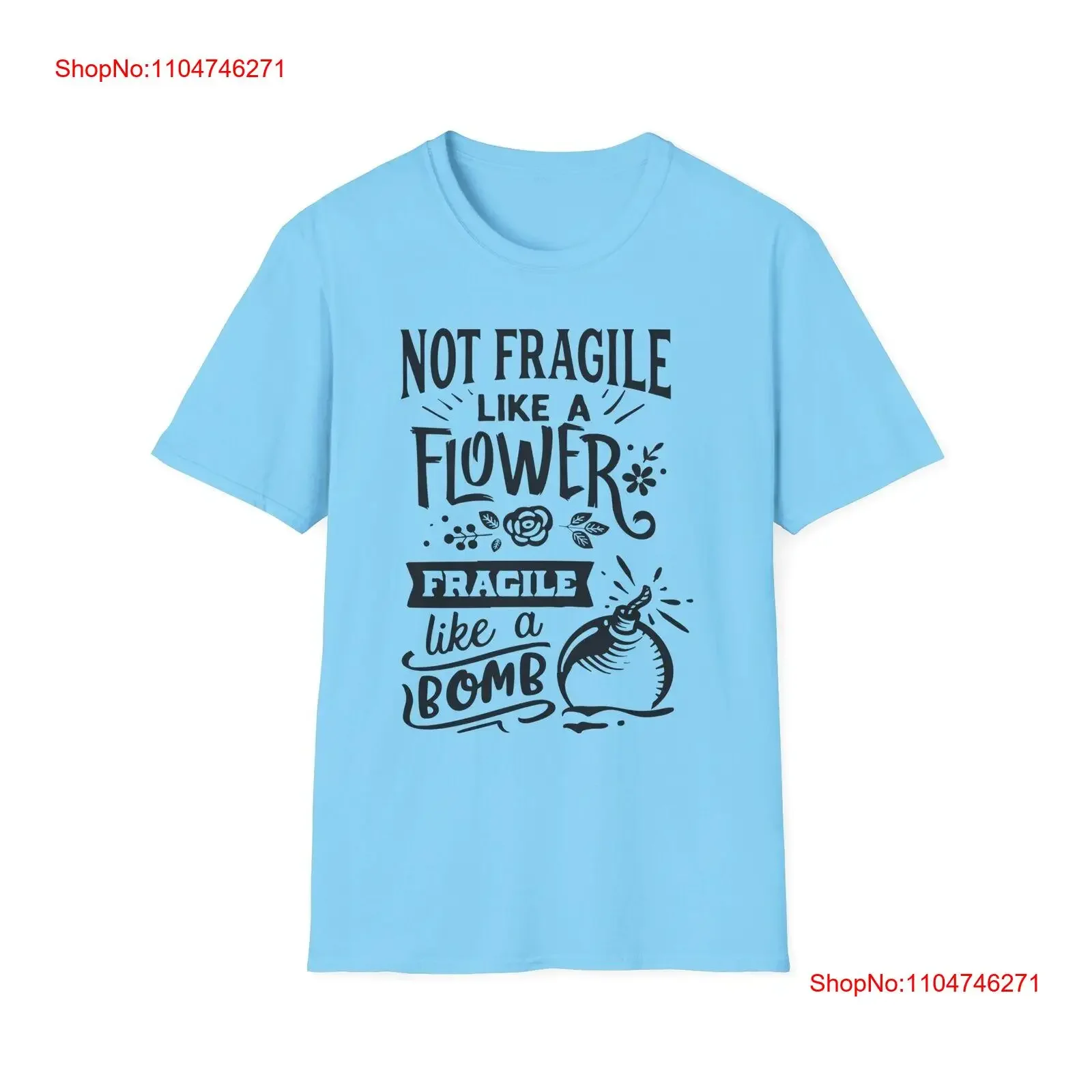 Pas fragile comme une bombe de fleur Softstyle t-shirt vintage lavé streetwear vêtements de créateur étiré unisexe respirant graphique