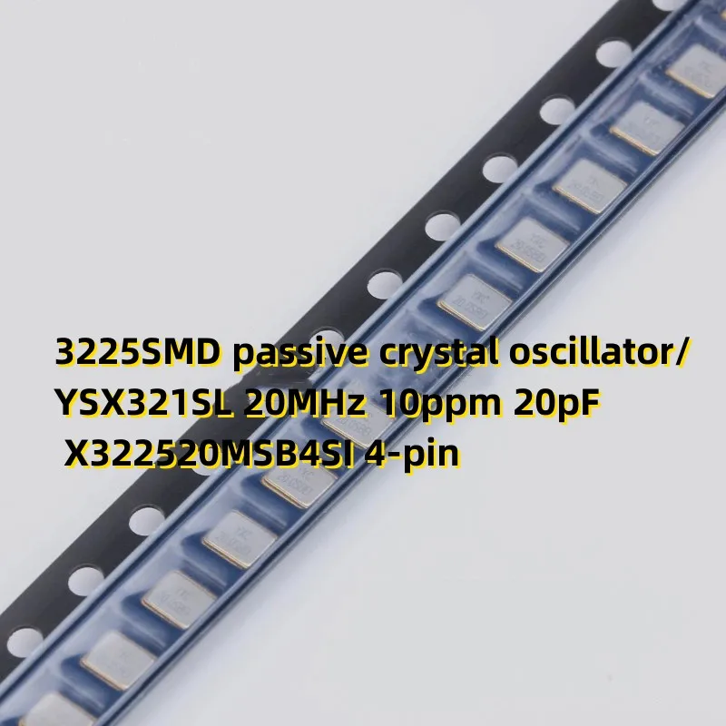 20PCS 3225SMD passive crystal oscillator/YSX321SL 20MHz 10ppm 20pF X322520MSB4SI 4-pin