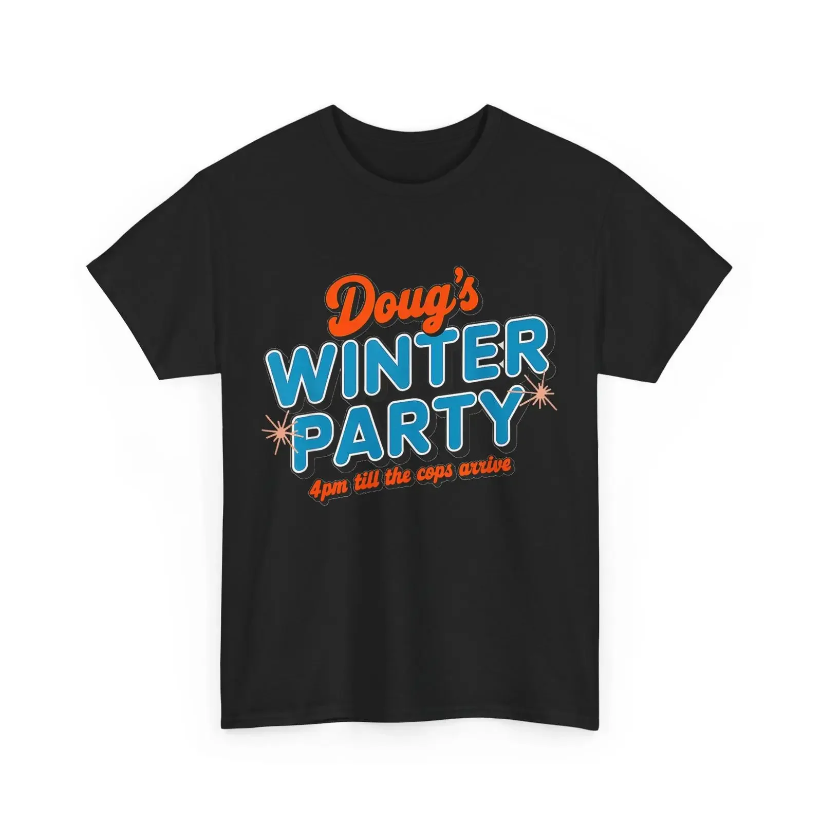Doug's Winter Party 15 Februar um 16 Uhr Until The Cops Come T Shirt vintage Washed Unisex Stylish fashion streetwear Slightly