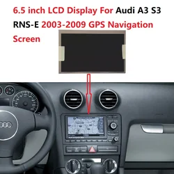 6.5 inch LCD Display For Audi A3 S3 RNS-E 2003-2009 GPS Navigation Screen