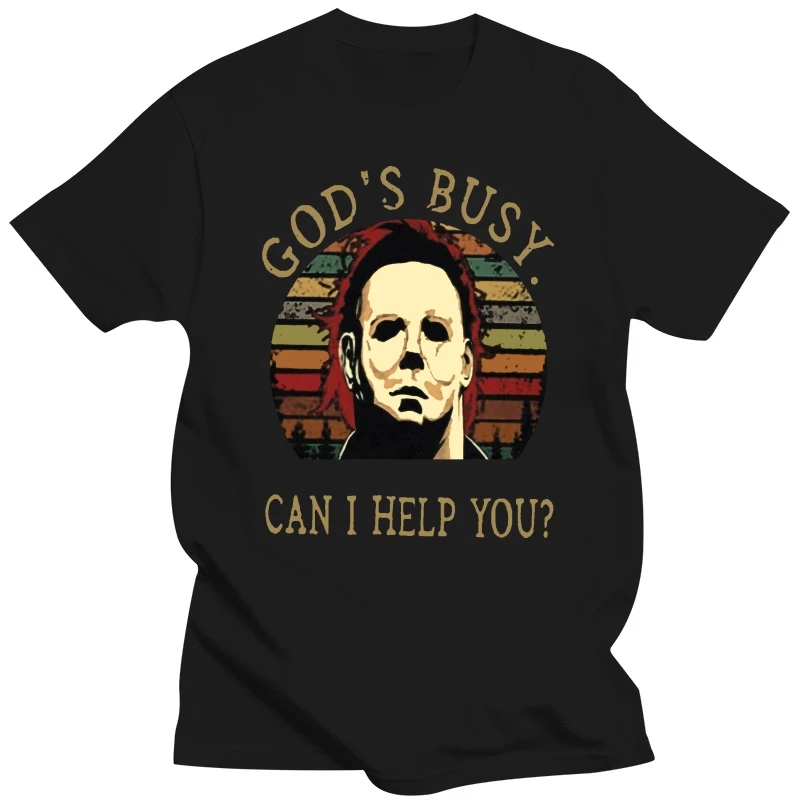 Michael Myers God Busy Can I Help You T Shirt Black Cotton Men S 4Xl