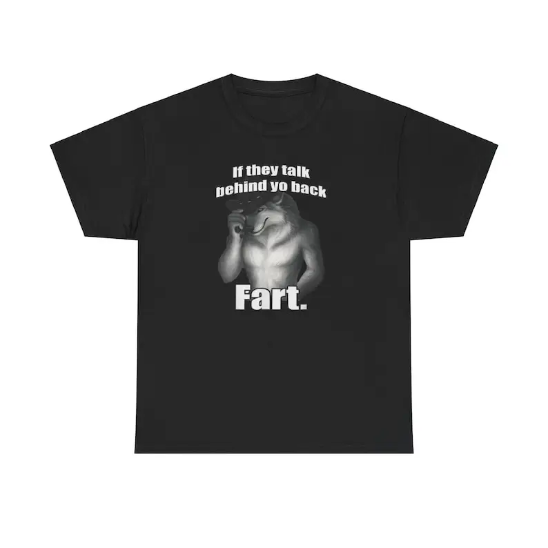 If They Talk Behind Your Back, Fart Alpha Wolf Tee - Funny Unisex Shirt, Bold Humor Design, Perfect for Quirky Statement Lovers
