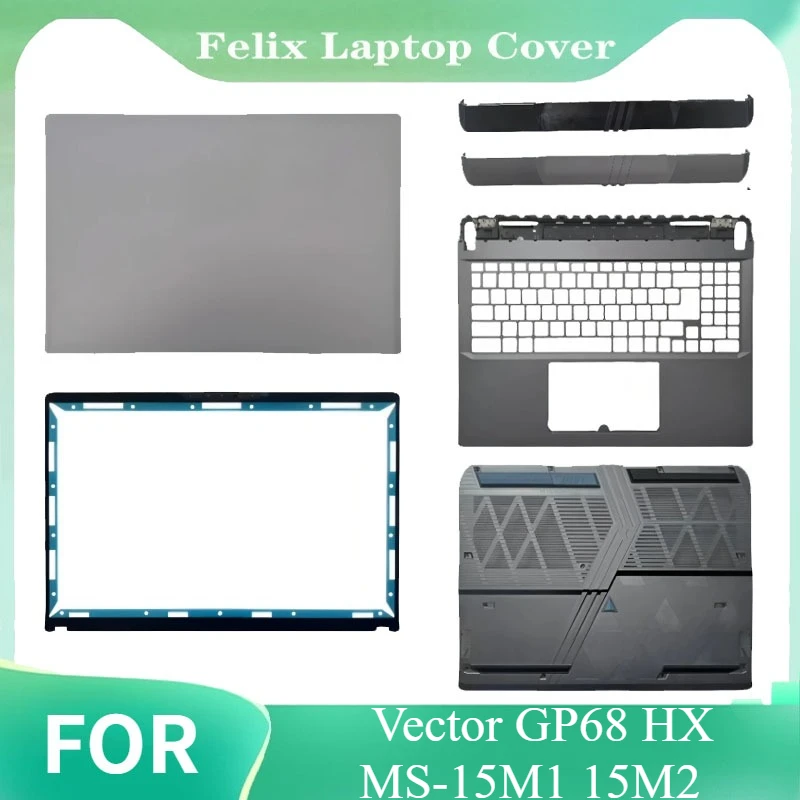 

For Vector GP68 HX MS-15M1 15M2 New Laptop LCD Back Cover Top Case/LCD Bezel/Palmrest Cover/Bottom Base Cover/batten