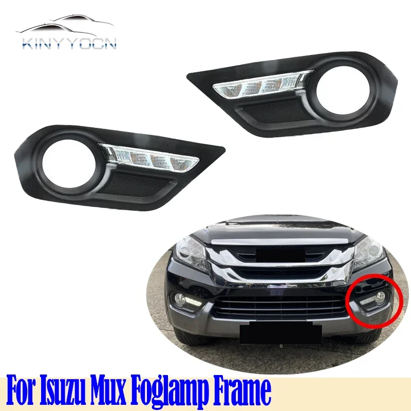 For Isuzu Mux Mu-X 2014 15 16 17 with LED Front Bumper Fog Light Cover Foglight Fog Lamp Foglamp Frame Lid