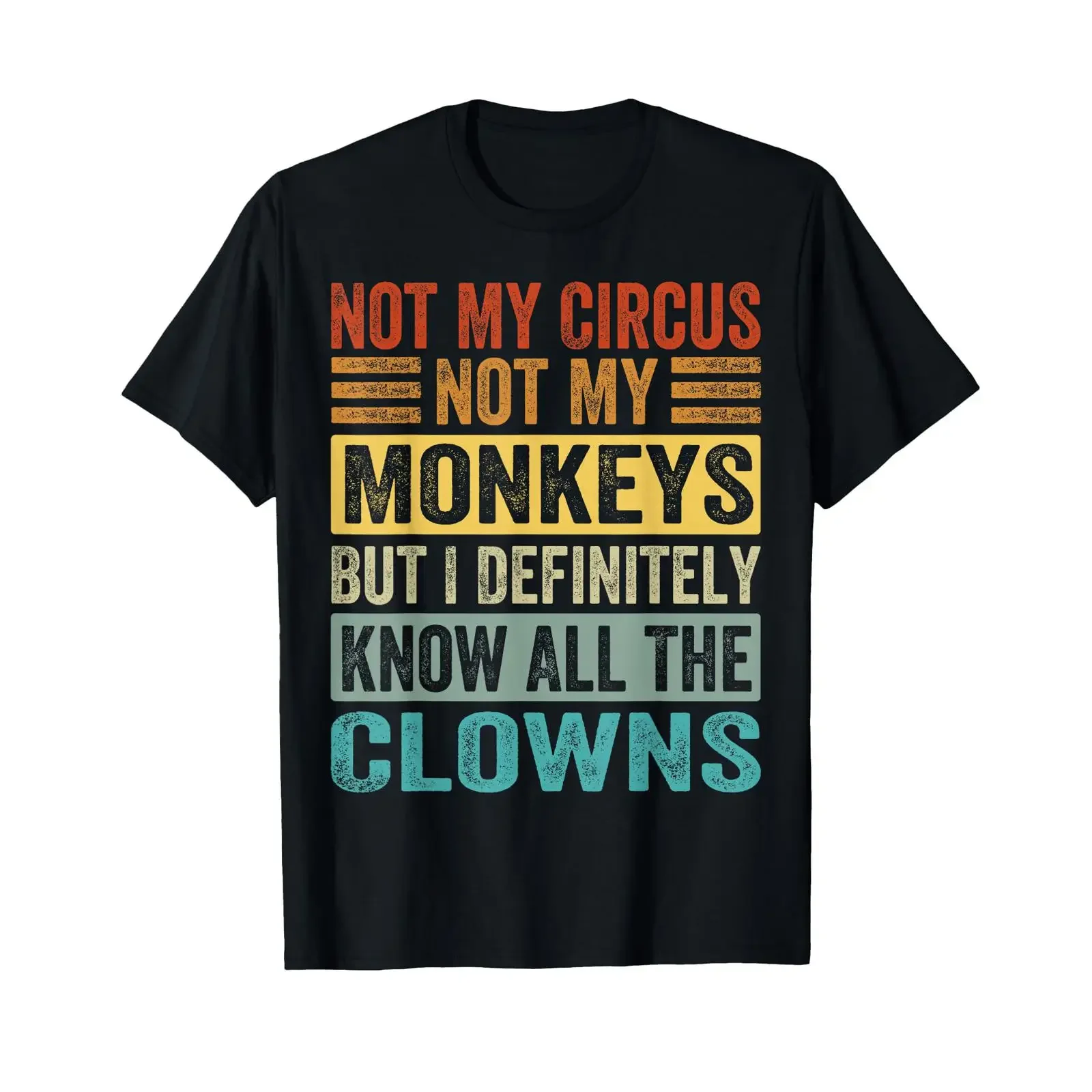 T-shirt vintage délavé pour homme, respirant, élégant et extensible, style streetwear, avec la citation « Not My Circus Monkeys But I Know All The Clowns »
