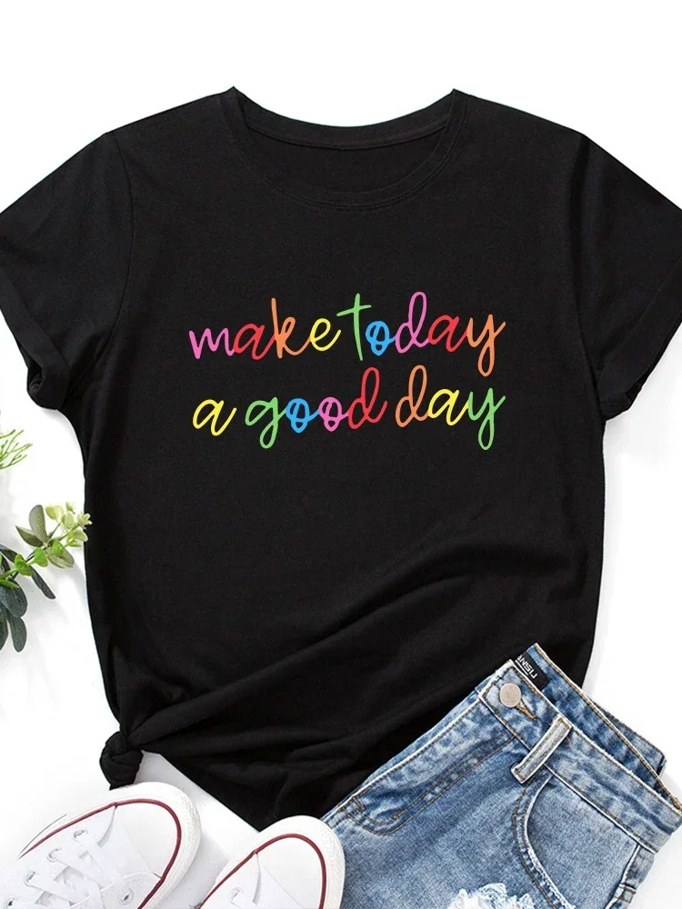 

Women O Neck Loose Short Sleeve Make Today A Good Day Print T-Shirt Summer High quality pure cotton short sleeves