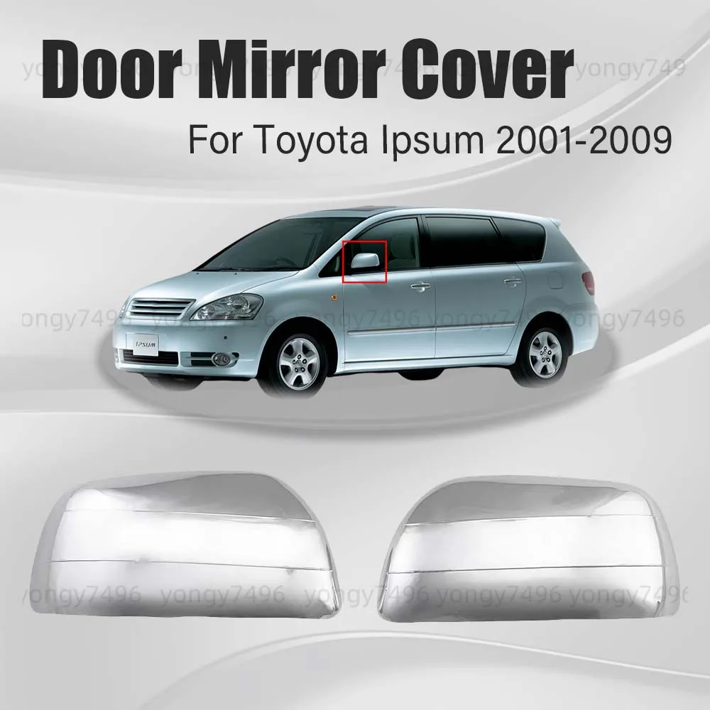 Chrome Silver Door Mirror Cover Trim For Toyota Ipsum 2001 2002 2003 2004 2005 2006 2007 2008 2009 Car Rearview Accessories