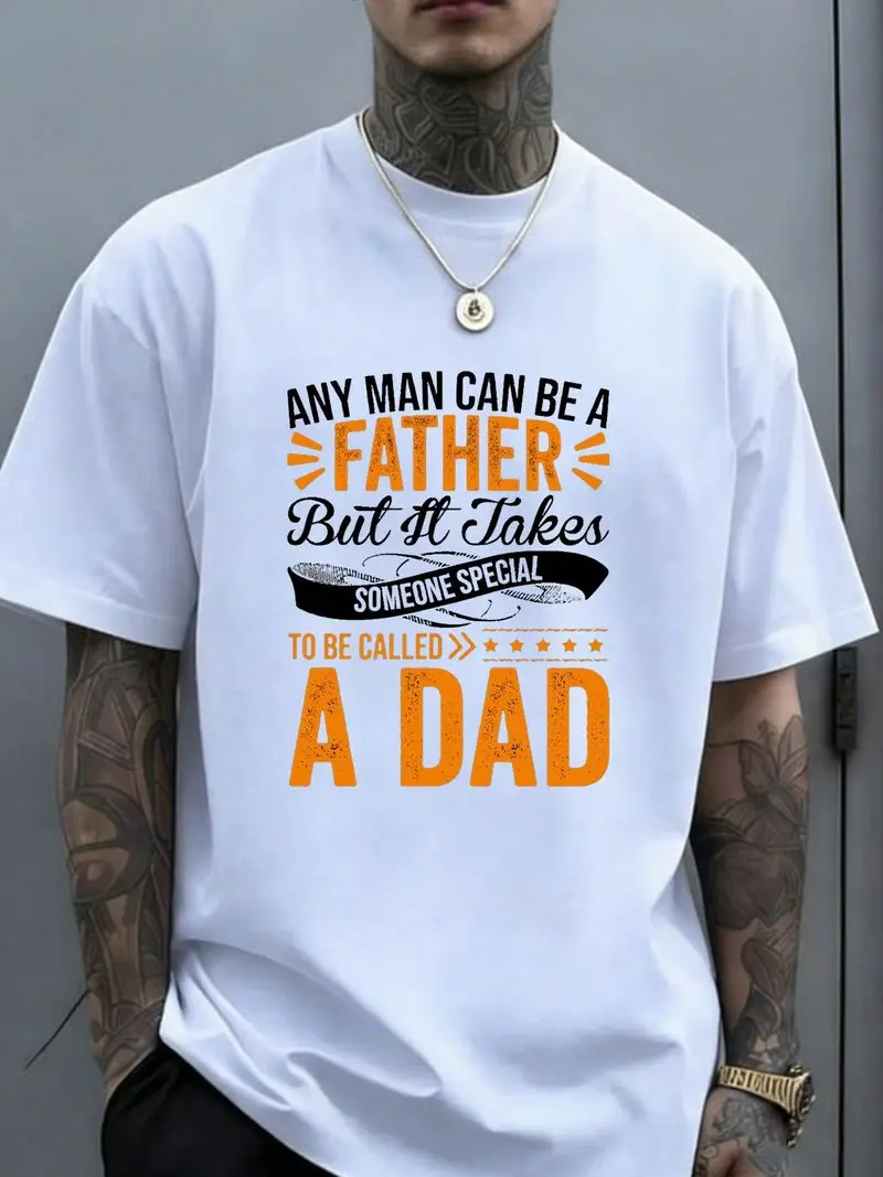 Any for Man Can Be A Father But It Takes Someone Special to Be Called A Dad for Man Tshirt Soft Breathable Comfortable Short Sleeves Loose Fit Cotton Crew Neck TShirt Sports Casual Gifts F01