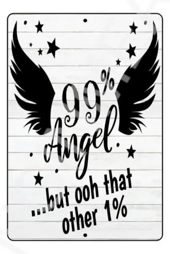 99 Percent Angel Funny Sign Weatherproof Aluminum -Aluminum