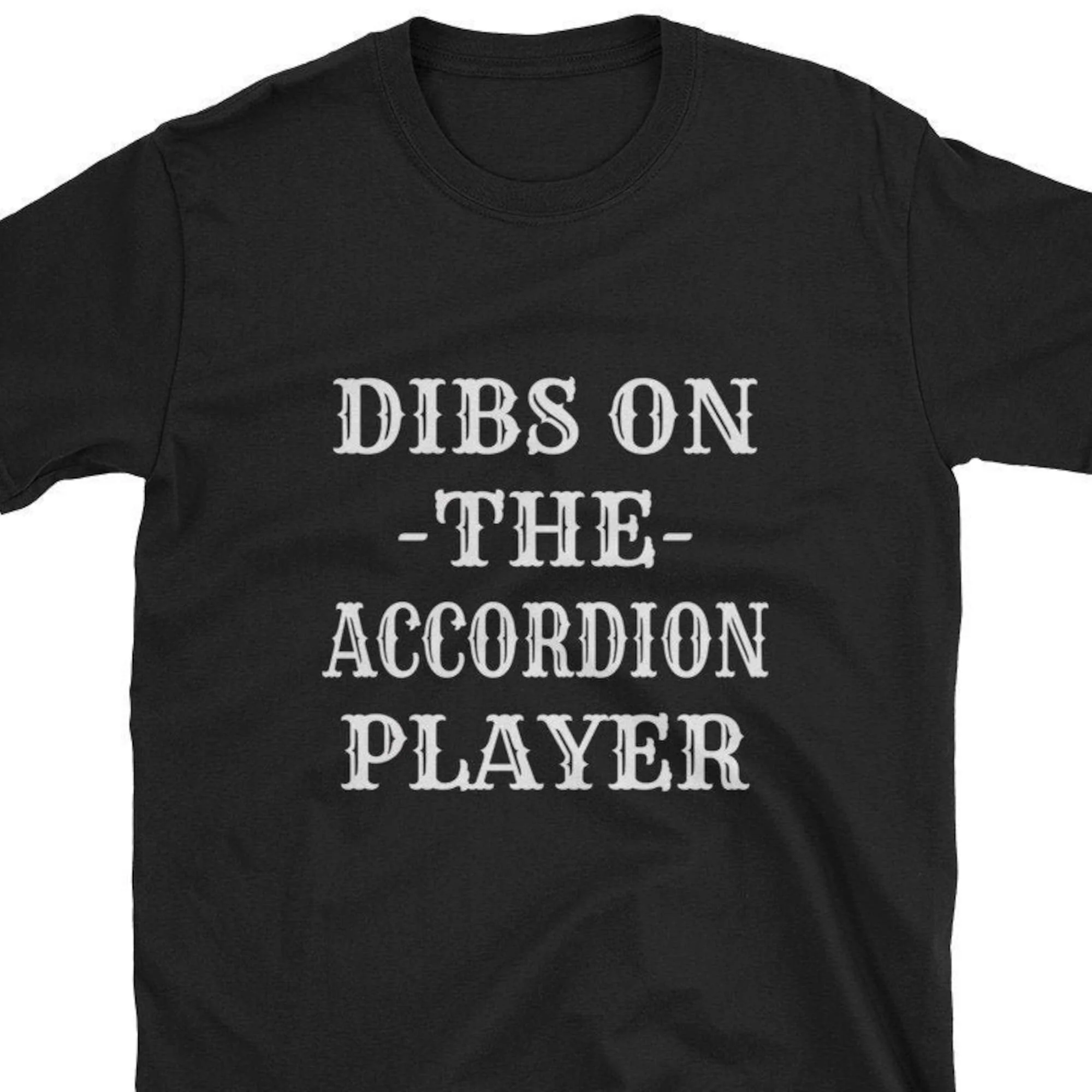 Dibs On The Accordion Player Funny Bluegrass Country Folk Western Farm Life Music Concert Musician Festival Gift T Shirt