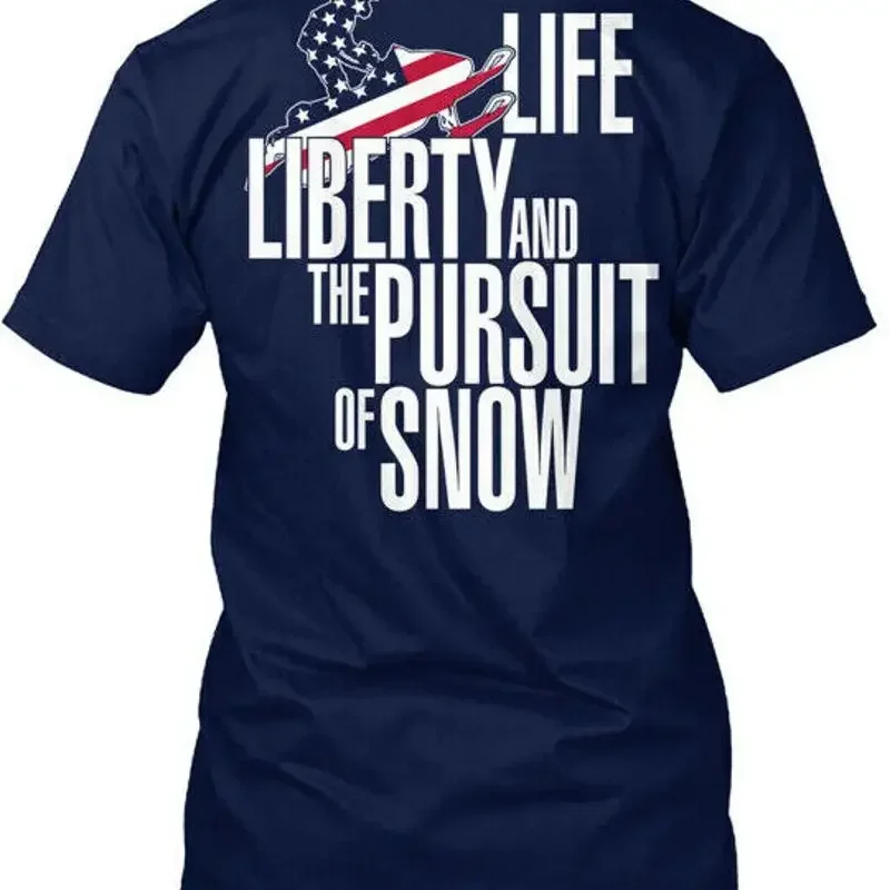 Snowmobile The Pursuit Of Snow Life Liberty And T Shirt Made in USA S 5XL