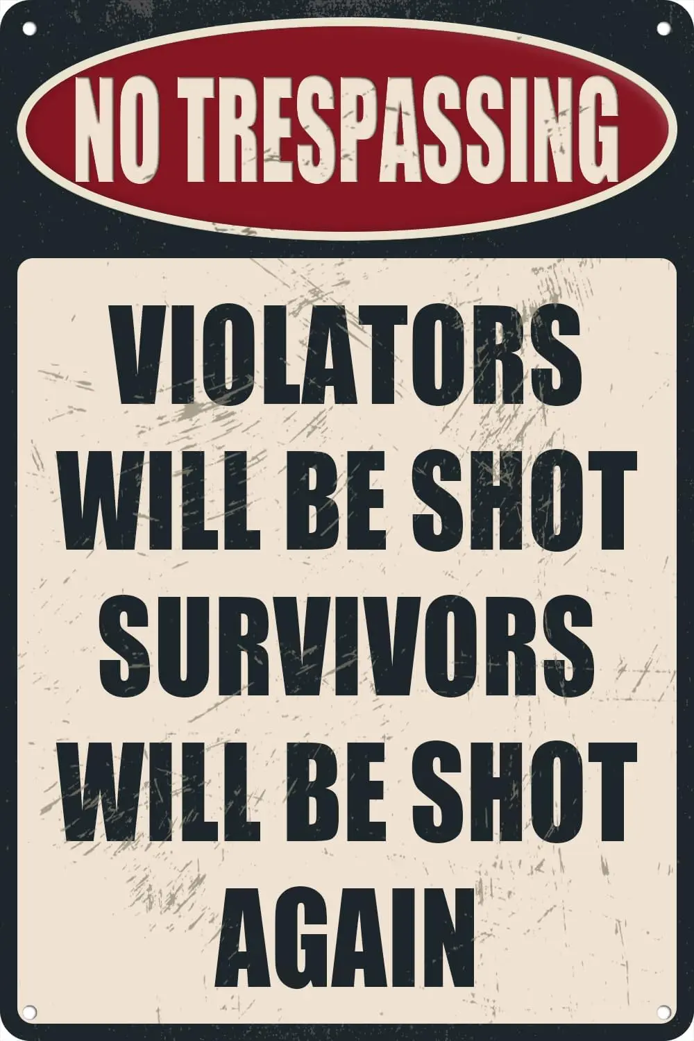 Vintage Metal Tin Sign Security Warning Funny Gun Wall Art Decor, No Trespassing Violators Will Be Shot Survivors Will Be S sign