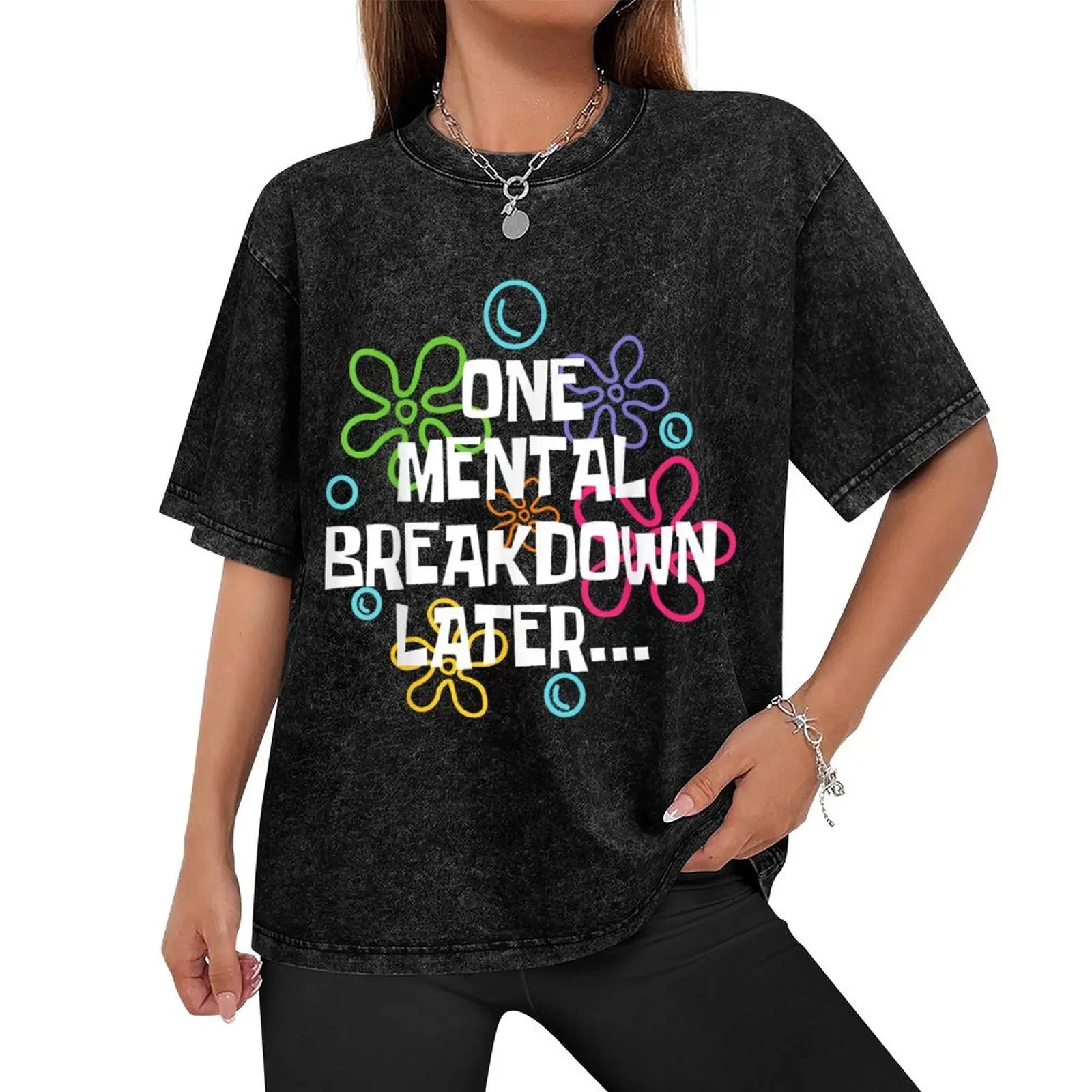 One Mental Breakdown Later Funny Shirt For Men, For Women, Sarcastic Mental Health Gift T-Shirt plus size clothes Men's t-shirt