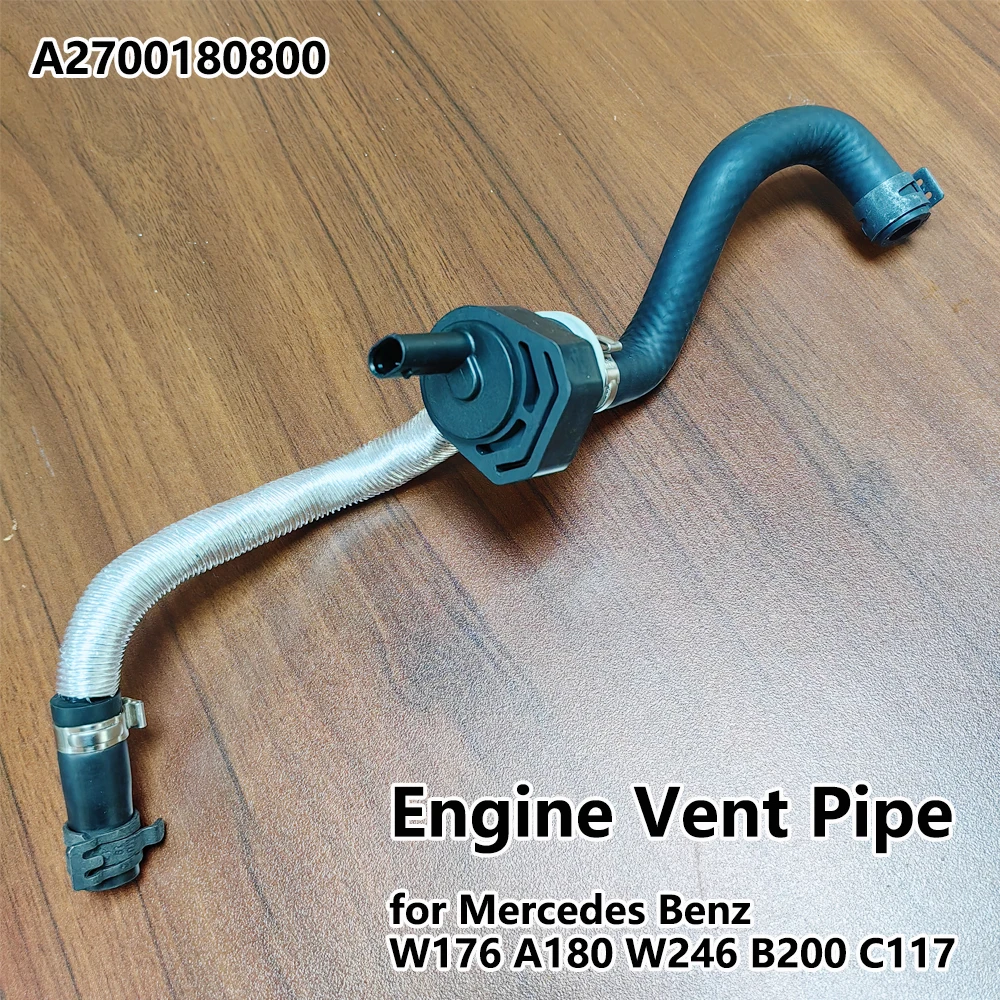 BF A2700180800 Engine Vent Pipe for Mercedes Benz W176 A180 W246 B200 C117 CLA180 A B GLA CLASS 2700180800
