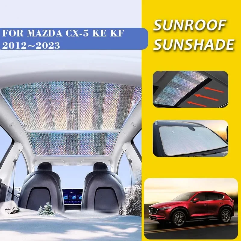 Car Sunroof Sunshade for Mazda CX-5 KE KF CX5 2012~2023 Heat Insulation Curtain Roof Skylight Anti-UV Windshield Pad Accessories