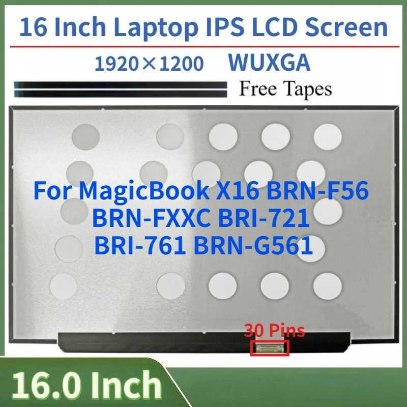 

16 Inch 1920x1200 Laptop LCD Screen For MagicBook X16 BRN-F56 BRN-FXXC BRI-721 BRI-761 BRN-G561 Display Matrix Panel Not-Touch
