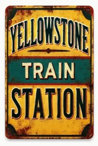 Yellowstone Train Station Aluminum Weatherproof Funny Sign-Aluminum