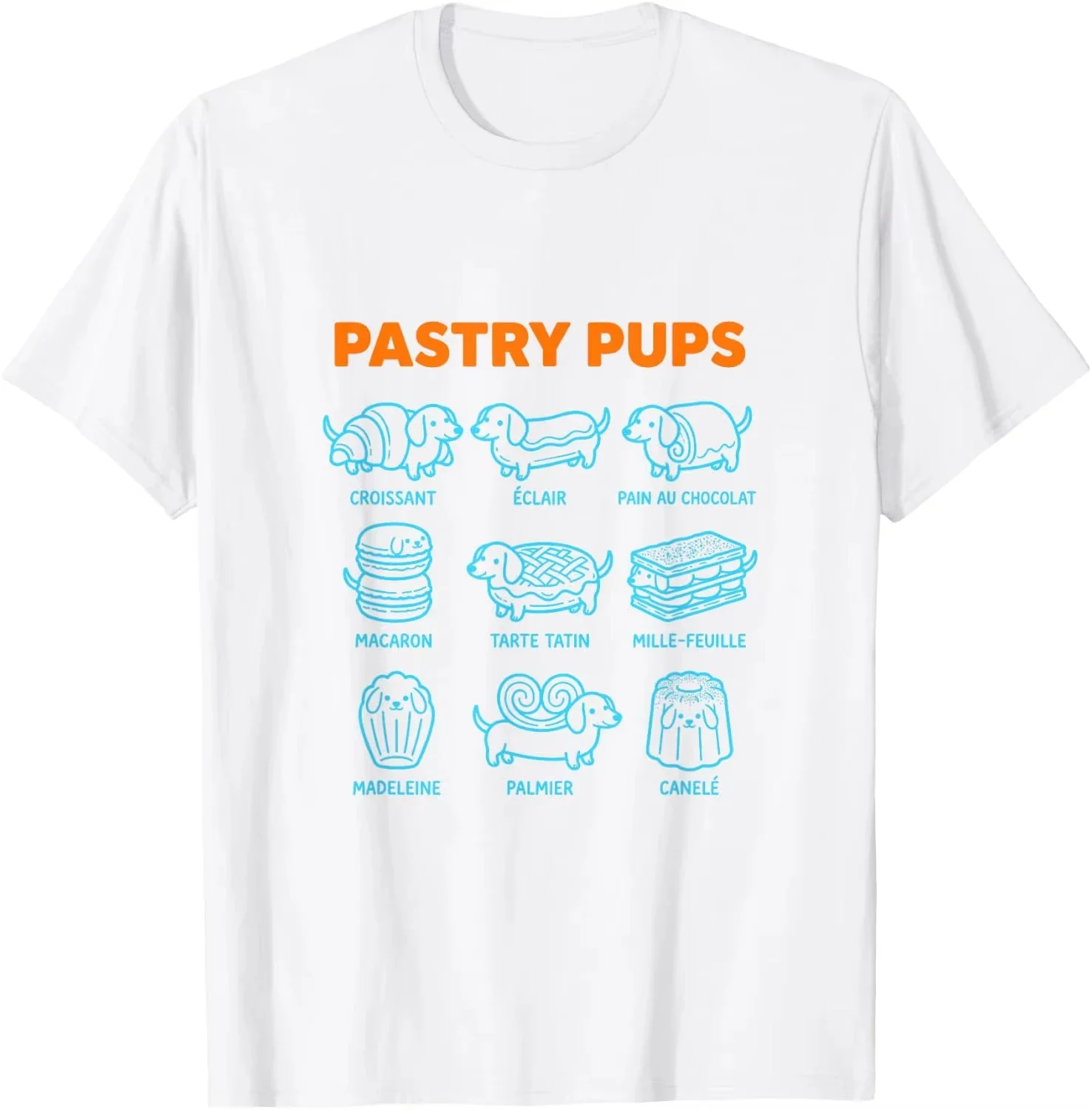 Pastry Pups French Dessert Dog Lover Fun T-Shirt Women's and Men's Prints Comfortable Soft Gift Personalized Comedy T Shirt