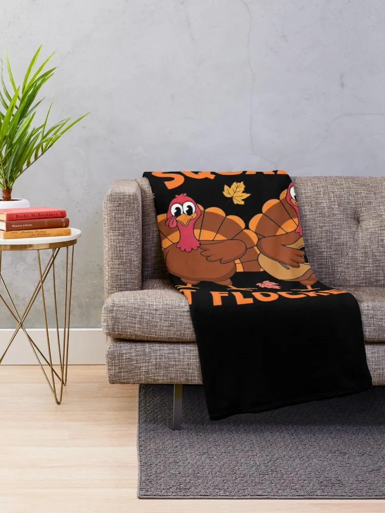 Friendsgiving Squad Get Flocked Up Funny Thanksgiving Humor Throw Blanket Bed linens Decorative Throw Moving Blankets