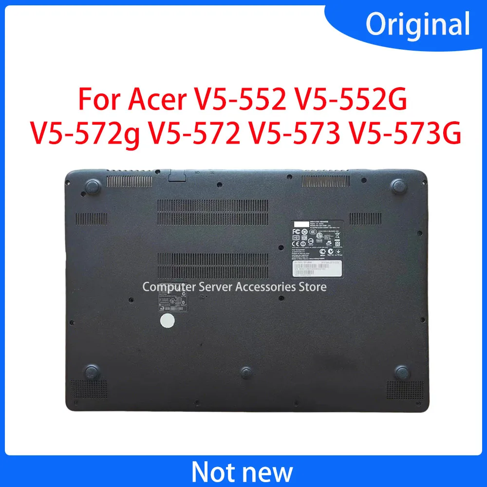 

Нижняя крышка корпуса ноутбука для Acer V5-552 V5-552G V5-572G V5-572 V5-573G V5-573 D Shell Base Shell 90%new