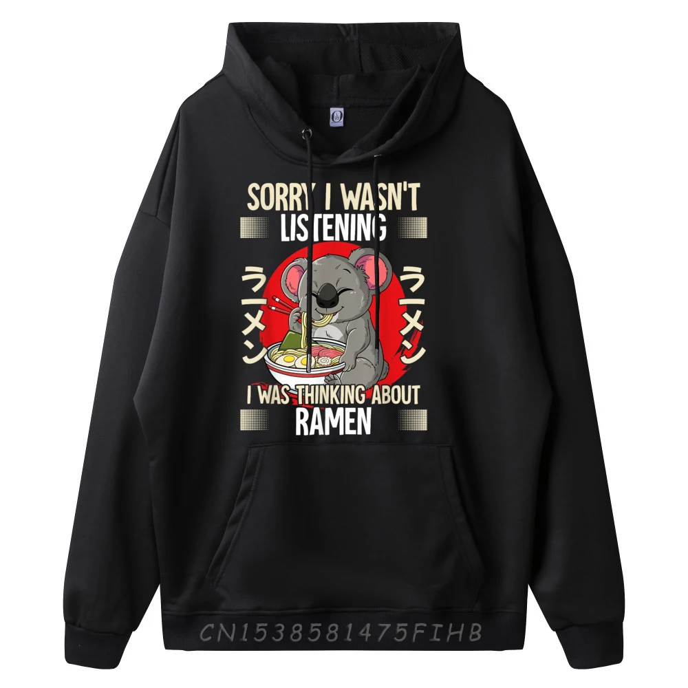 Sorry I Wasn't Listening I Was Thinking About Ramen Funny Pullover Hoodies Anime Holidays Man Hooded Shirt