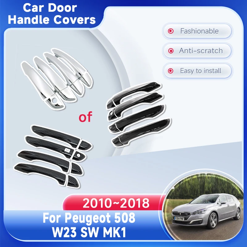 

Car Outer Door Handle Cover Trim For Peugeot 508 W23 SW MK1 2010~2018 Door Handle Cover Trim Car Set Sticker Styling Accessories