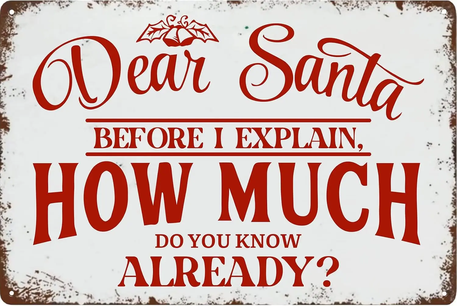 Dear Santa Before I Explain How Much Do You Know Already Metal Tin Sign Christmas Retro Wall Decor for Bar Cafe Gift Art Winter