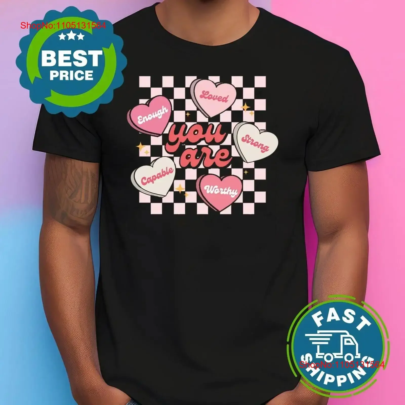 Cute Valentines You Are Loved Strong Enough Capable Worthy T shirt Z4693 vintage Washed fashion Unisex Stylish Comfortable