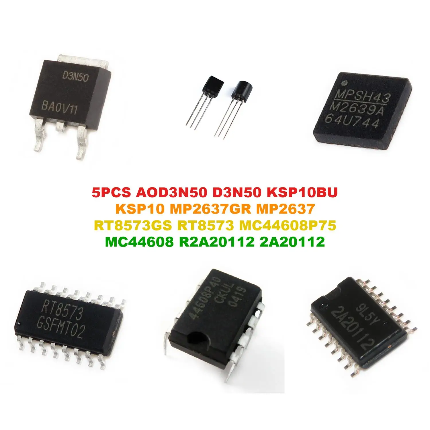 AOD3N50 D3N50 KSP10BU KSP10 MP2637GR MP2637 RT8573GS RT8573 MC44608P75 MC44608 R2A20112 2A20112