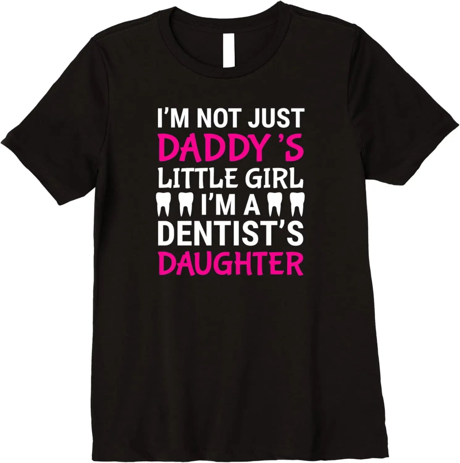 

Cute Dentist's Daughter Daddy's Little Girl Premium T-Shirt