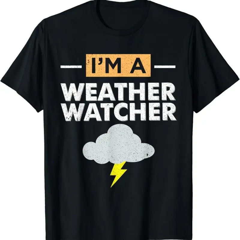 Funny Meteorologist I_m A Weather Watcher T Shirt