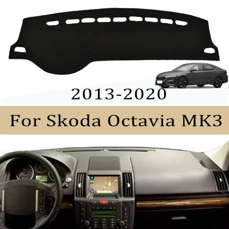 

For Skoda Octavia MK3 2013-2020 Models Car Dashboard Cover Sun Shade Mats Avoid Light Pads Instrument Panel Protective