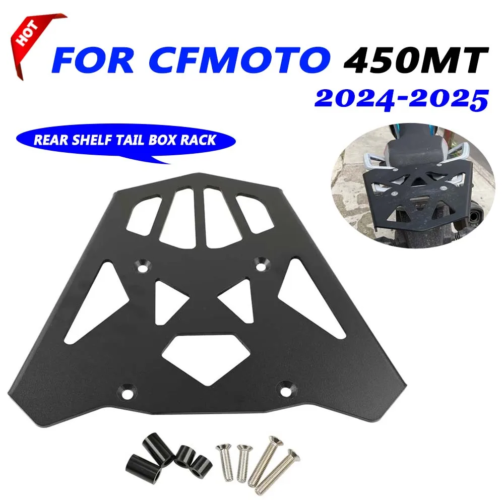 

Для CFMOTO 450MT MT450 450 MT 2024, аксессуары для мотоциклов, задняя багажная стойка для хранения грузов, хвостовая коробка, кронштейн для полки