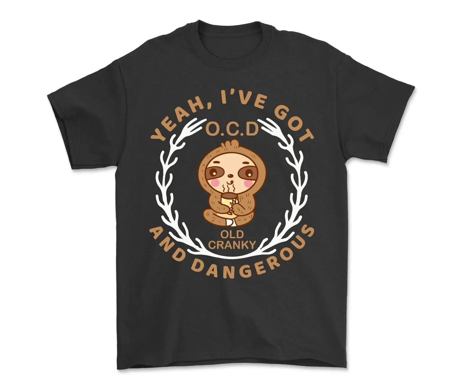 Yeah, I've Got Old Cranky And Dangerous T-shirt Sloth Coffee Shirt