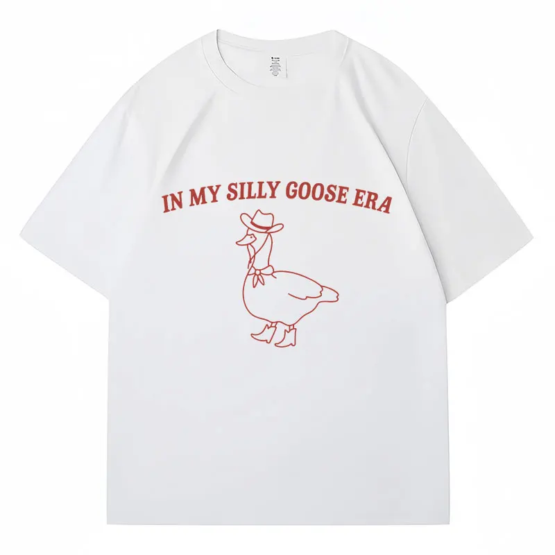 In My Silly Goose Era Funny Print T Shirt Men Women Fashion Short Sleeve Creativity Cotton Casual Oversized Tee Shirt Streetwear