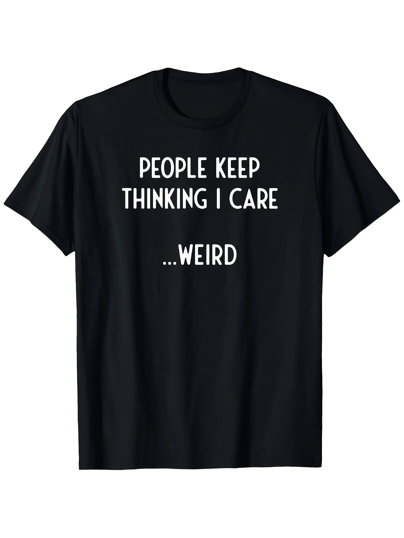 People Always Think I Care about It. Fun T-Shirts, Unisex Style, All-Season Casual Round-Neck Outdoor Short-Sleeve T-Shirts, Christmas T-Shirts, Men's T-Shirts, Men's Gifts, Slightly Stretchy, Plus Size
