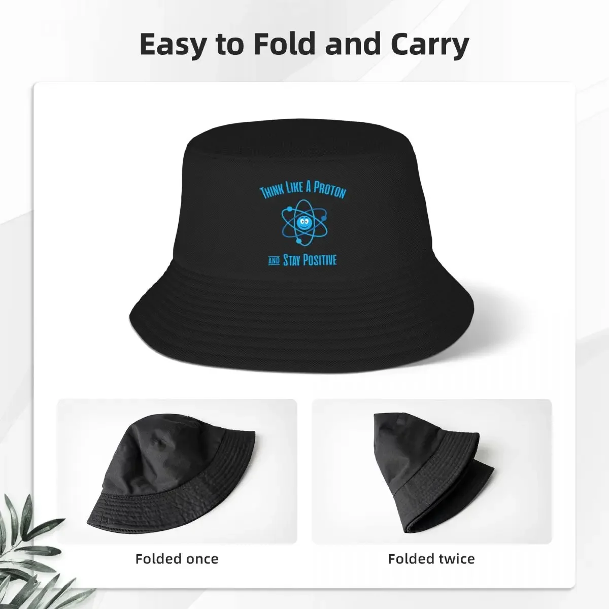 Women Men Think Like A Proton And Stay Positive Bob Hats Merch Beach Hatwear Funny Bucket Hat Fishing Caps For Camping