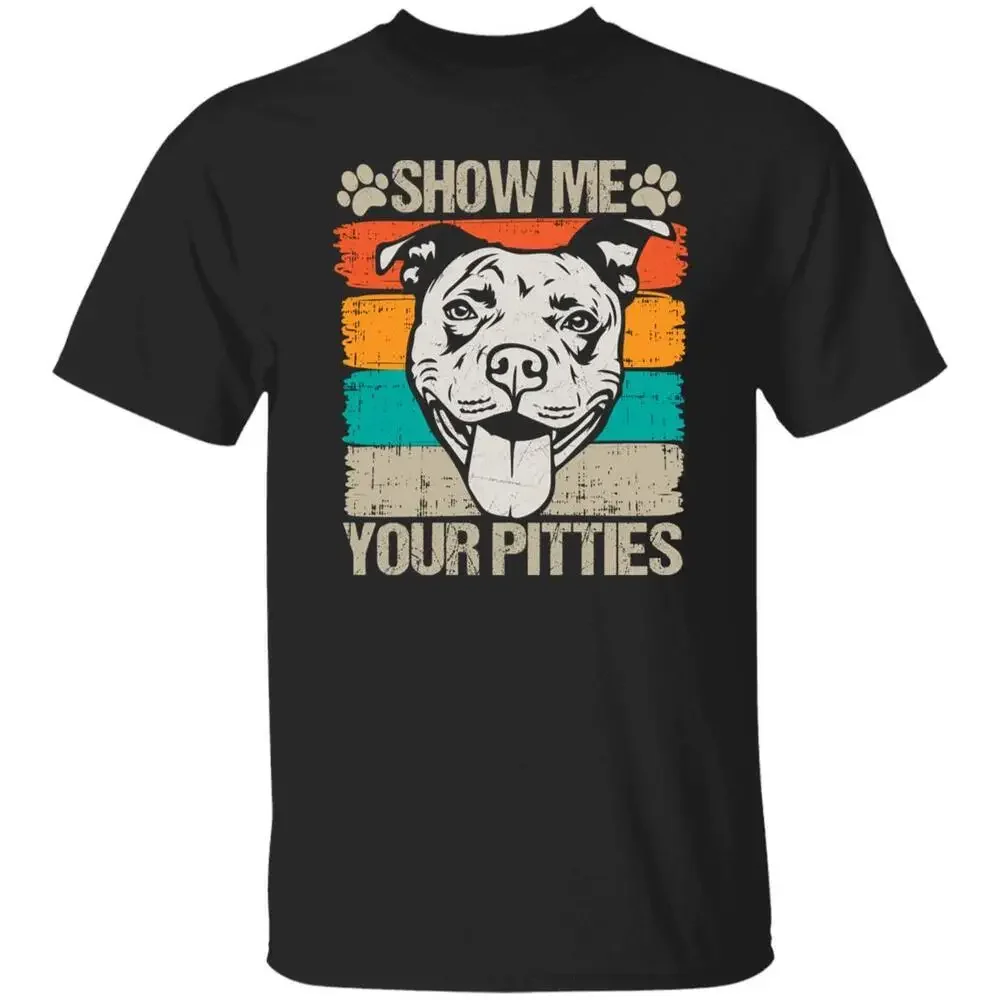 Show me your pitties T-Shirt gift Retro Dog owner Unisex Tee Black Navy Dark Hea tops Unisex Summer Short Sleeve